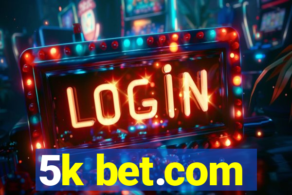 5k bet.com